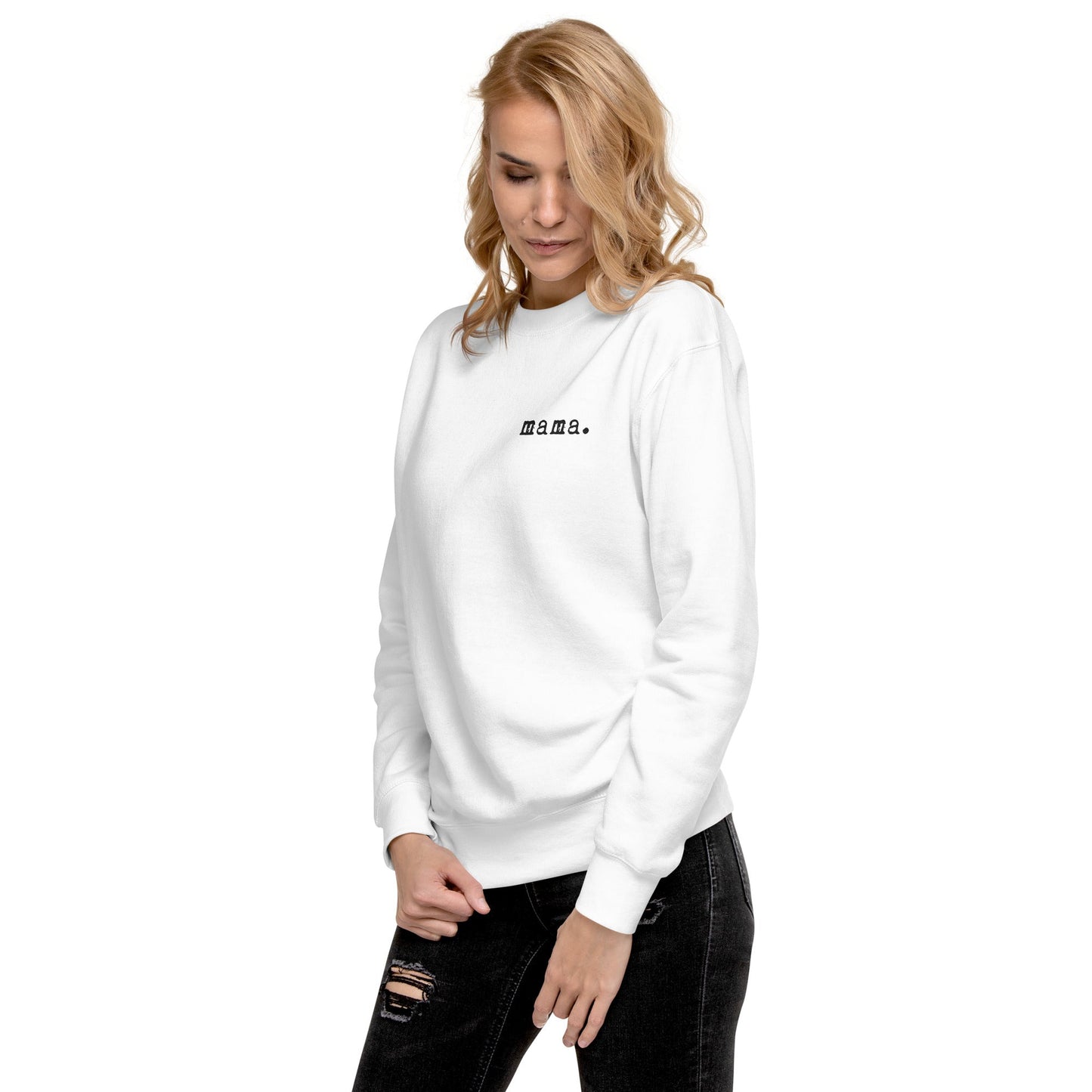 Mama. Embroidered |  Premium Adult Sweatshirt